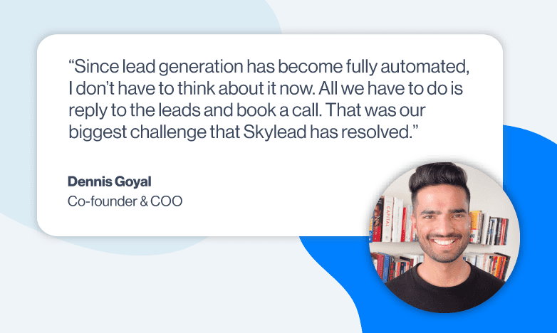 Image of Dennis Goyal's quote for Skylead customer success story